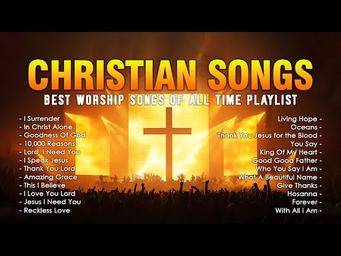 Top Praise and Worship Songs 2024 Playlist - Best Worship Songs Of All Time - Christian Songs Lyrics