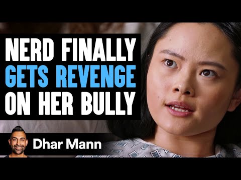 NERD Finally GETS REVENGE On Her BULLY | Dhar Mann Studios