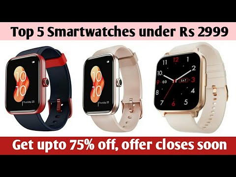 Top 5 Smartwatches under Rs 2999 | Smartwatches Collection | upto 75%off | #smartwatchesunder3000