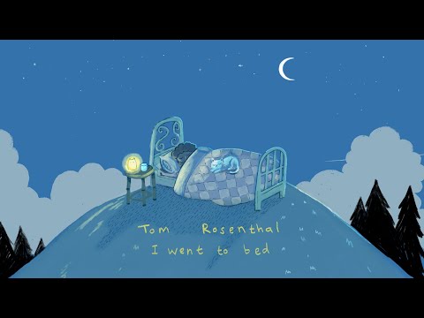 Tom Rosenthal - I went to bed (Lyrics)