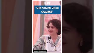 #Shorts | "Shri Shivraj Singh Chauhan" | Priyanka Gandhi | Madhya Pradesh Congress | BJP MP