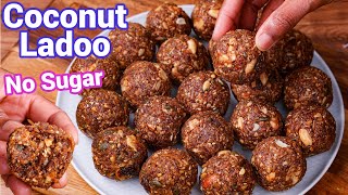 Coconut Ladoo Recipe - Healthy No Sugar Indian Sweet | Nariyal Ke Laddu - Best Sweet for Festival