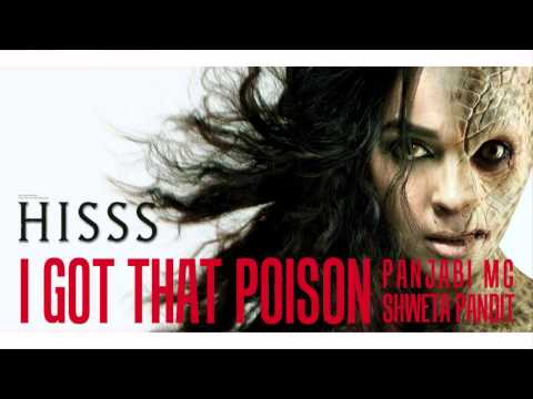 I Got That Poison - Panjabi MC, Shweta Pandit (HISSS)