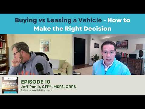 Buying vs Leasing a Vehicle - How to Make the Right Decision (Ep. 10)