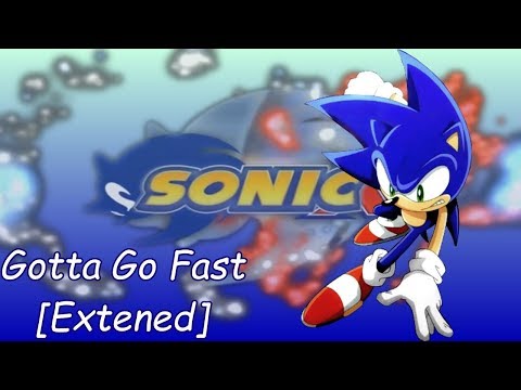 Sonic X~ Gotta go Fast [Extended] (Lyrics)