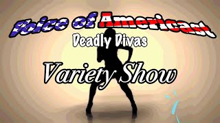 Voice of Americast's Deadly Divas Variety Show