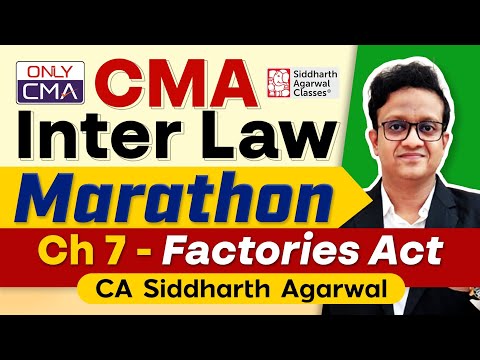 Factories Act 1948 | CMA Inter Law Marathon | Chapter 7 | CA Siddharth Agarwal