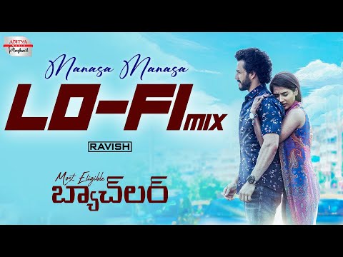 Manasa Manasa LO-FI mix | AkhilAkkineni, PoojaHegde | SidSriram | DJ Ravish | Most Eligible Bachelor