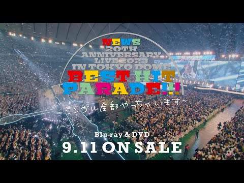 NEWS – NEWS 20th Anniversary LIVE 2023 in TOKYO DOME BEST HIT PARADE!!! [15"SPOT]