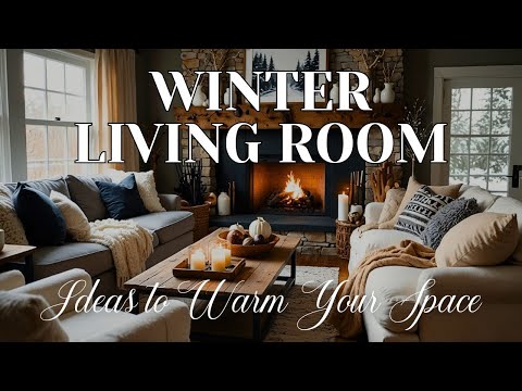 Cozy Winter Living Room Decor: 7 Ideas to Warm Your Space