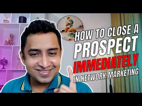 How to close a prospect immediately in network marketing