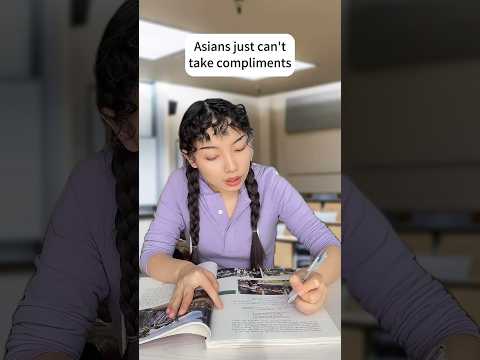 Asians just can't take compliments