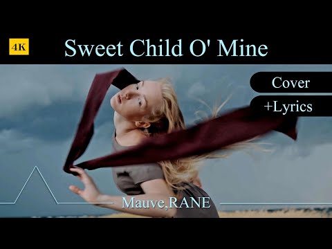 Sweet Child O' Mine + Lyrics |  Cover ☛ Mauve, RANE