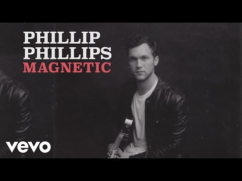 Phillip Phillips - Magnetic (Audio)