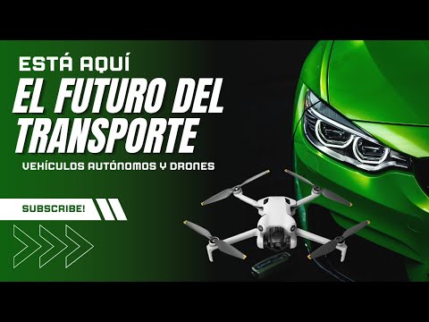 ¡El Futuro del Transporte Está Aquí! Vehículos Autónomos y Drones Que Revolucionarán el Mundo