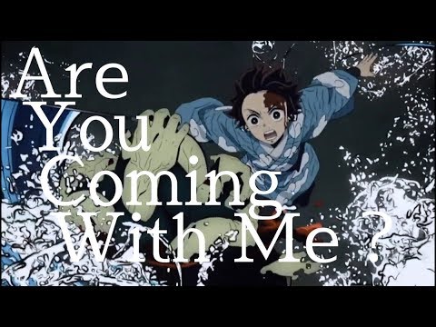 【AMV】鬼滅の刃「Are You Coming With Me？」