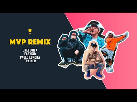 EA$Y Kid, DrefQuila, Trainer, Paulo Londra- Mvp Remix🏆(VIDEO OFICIAL) (Prod.KPBTS/AIRLAPS/LABBÉ)