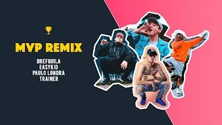 EA$Y Kid, DrefQuila, Trainer, Paulo Londra- Mvp Remix🏆(VIDEO OFICIAL) (Prod.KPBTS/AIRLAPS/LABBÉ)