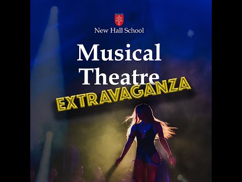 New Hall School's Musical Theatre Extravaganza