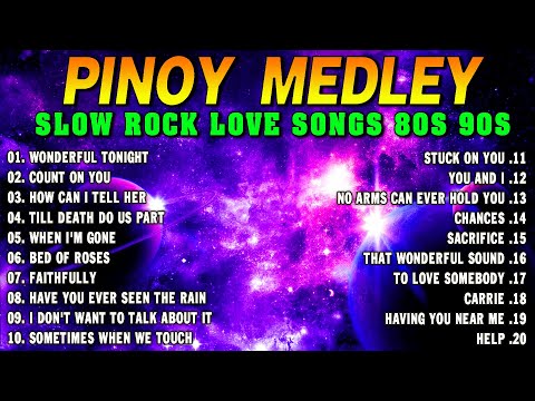 SLOW ROCK MEDLEY COLLECTION 🎤 NONSTOP SLOW ROCK LOVE SONGS 80S 90S 🎤 MGA LUMANG TUGTUGIN NOONG 90S