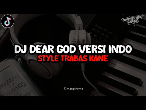 Dj Dear God (Versi Indonesia) Slow Reverb Santuy Mengkane Style Trabas Viral Tiktok 2024