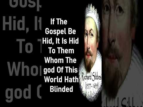 Exposition of 2nd Corinthians Chapter 4:3-4 - Puritan Richard Sibbes #shorts #christianshorts #God