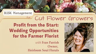 Profit from the Start: Wedding Opportunities for the Farmer Florist