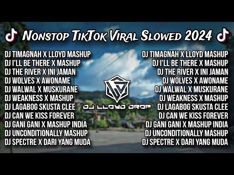 NONSTOP TIKTOK VIRAL SLOWED 2024 (REMIXED BY DJ LLOYD DROP)