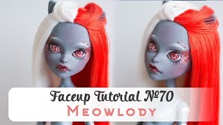 Faceup Tutorial №70 Meowlody OOAK Custom doll repaint by WillStore