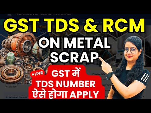 GST TDS & RCM on Metal Scrap from 10 October 2024 | How to Apply TDS Registration under GST | TDS