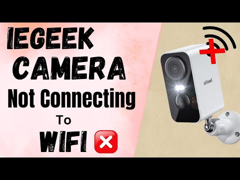 ieGeek Security Camera Not Connecting To The WiFi (FIXED✅) | ieGeek Camera Not Working |