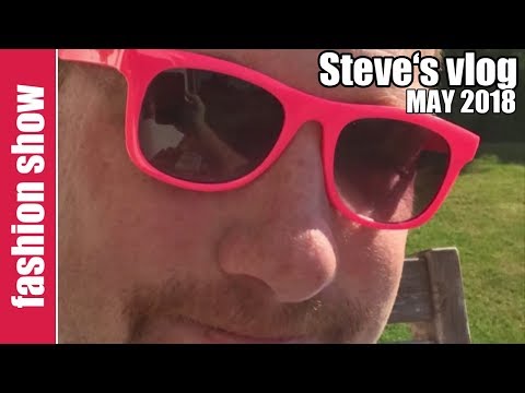 It's a Fashion show with Steve and Maggie | Steve's vlog | May 2018