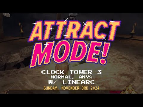 Attract Mode! - Clock Tower 3 (Normal, Any%) [w/ LinearC]