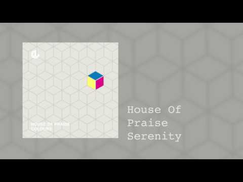 House of Praise - Serenity (Original Mix)