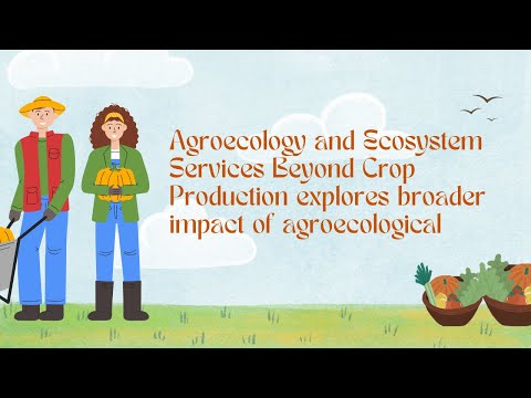 Agroecology and Ecosystem Services Beyond Crop Production explores broader impact of agroecological