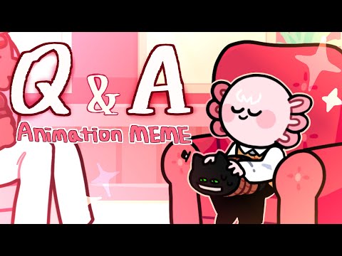 Q&A || animation meme