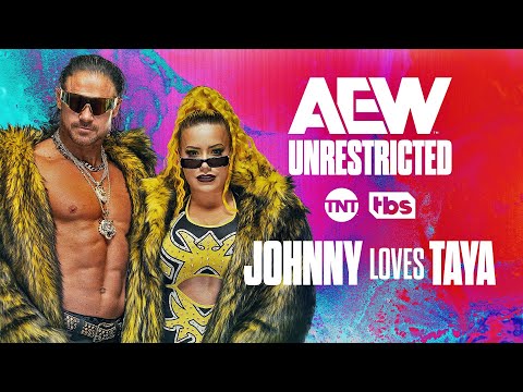 Johnny Loves Taya | AEW Unrestricted