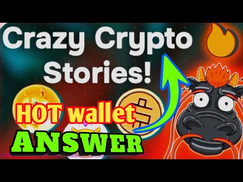 Hot wallet New task answers|Hot code about crazy crypto stories?| Hot wallet New code answer today