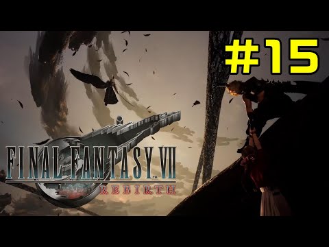 【FF7R】FINAL FANTASY 7 REBIRTH game play #15