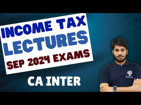 CA INTER | INCOME TAX LECTURES | SEPTEMBER 2024 | JAN 2025 LECTURES