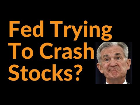 Is The Fed Trying To Crash Stocks?