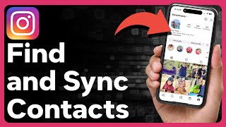 How To Find And Sync Contacts On Instagram