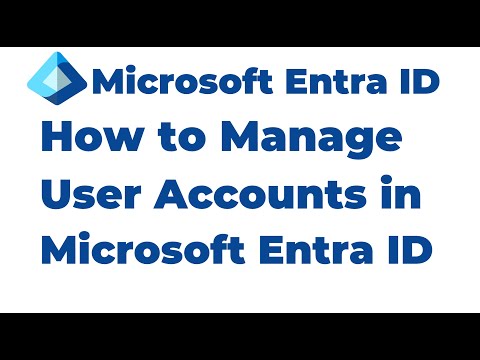 7. How to Manage User Accounts in Microsoft Entra ID