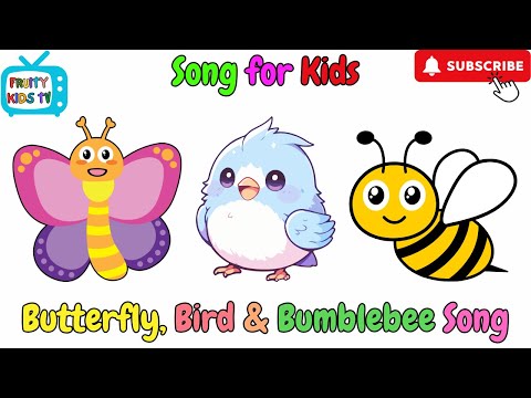 Butterfly Bird and Bumblebee Song | Songs for Kids | Toddlers and Babies learnings | Nursery Rhymes