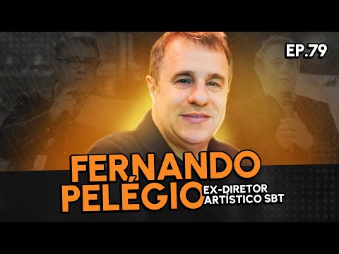 FERNANDO PELÉGIO (EX-DIRETOR ARTÍSTICO SBT) - Pod Pai Pod Filho #79