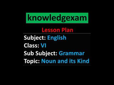 Class 6 English Lesson Plan, Topic: Noun & its Kind. kexam.