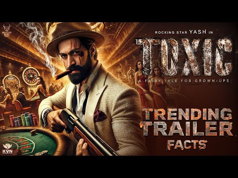 Toxic | TRENDING TRAILER Facts |Rocking Star Yash | Nayanthara | Huma Qureshi | Geethu Mohandas| KVN