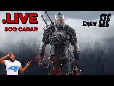 THE WITCHER 3 QAYBTII 01 | DILAYGA BAHALADA | AF-SOMALI GAMING LIVE