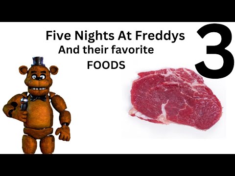 FNAF Characters and their favorite FOODS 3 (and other things...)