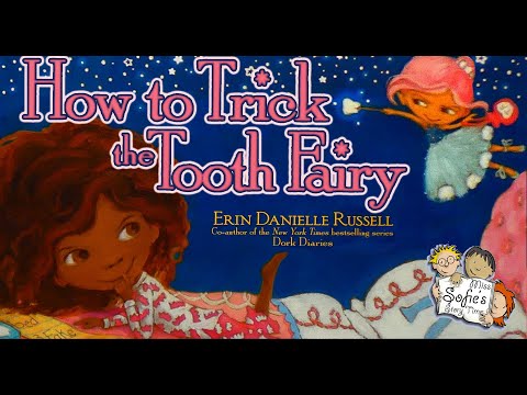 HOW TO TRICK THE TOOTH FAIRY-FULL KIDS BOOK READ ALOUD, CHILDREN BEDTIME STORY,ERIN DANIELLE RUSSELL